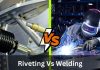 Metal Joining Methods: When to Use Welding and When to Use Riveting